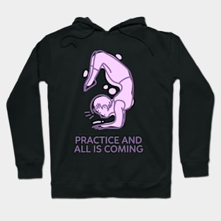 Practice and All is Coming Hoodie